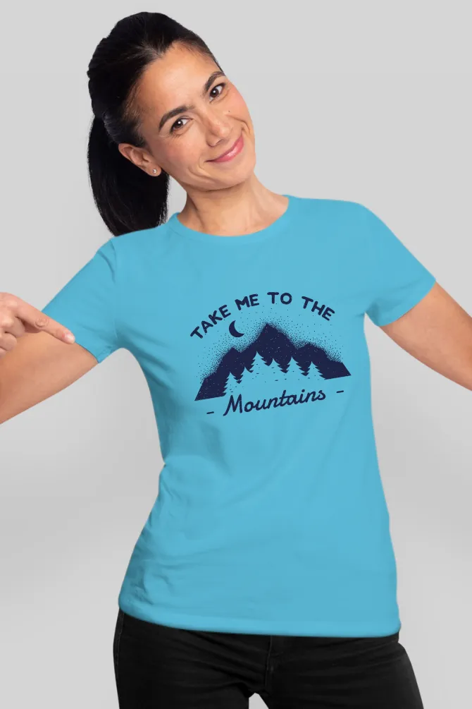 Take Me To The Mountains Printed T-shirt for women